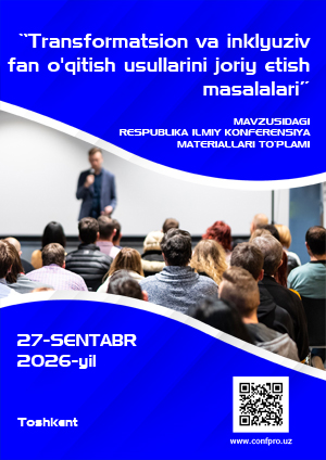 					View No. 10 (2026): Transformatsion va inklyuziv fan o‘qitish usullarini joriy etish masalalari
				