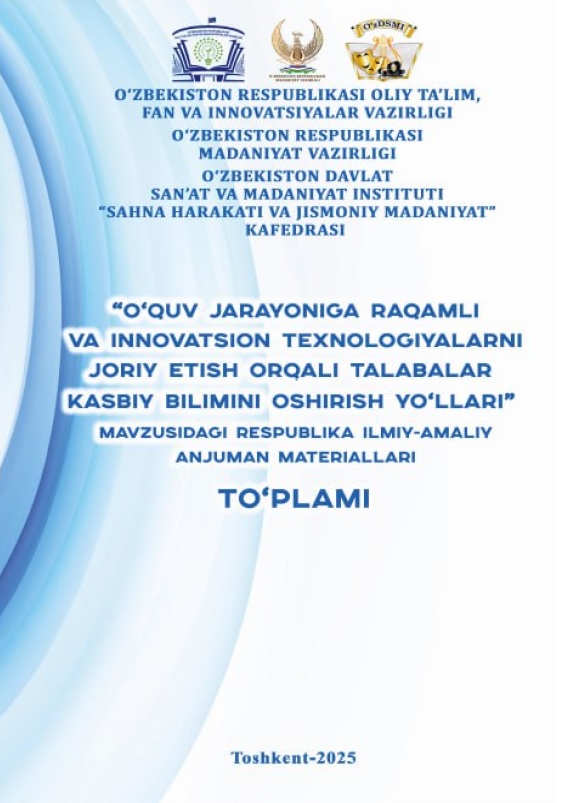 View No. 1 (2025): “O‘quv jarayoniga raqamli va innovatsion texnologiyalarni joriy etish orqali talabalar kasbiy bilimini oshirish yo‘llari” mavzusidagi Respublika ilmiy-amaliy anjuman